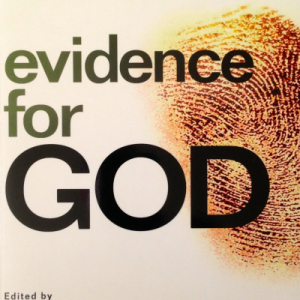 Buy on Amazon: Evidence for God: 50 Arguments for Faith from the Bible, History, Philosophy, and Science by Michael Licona (Editor) , William A. Dembski (Editor)